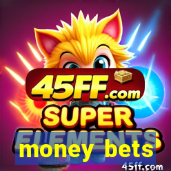 money bets